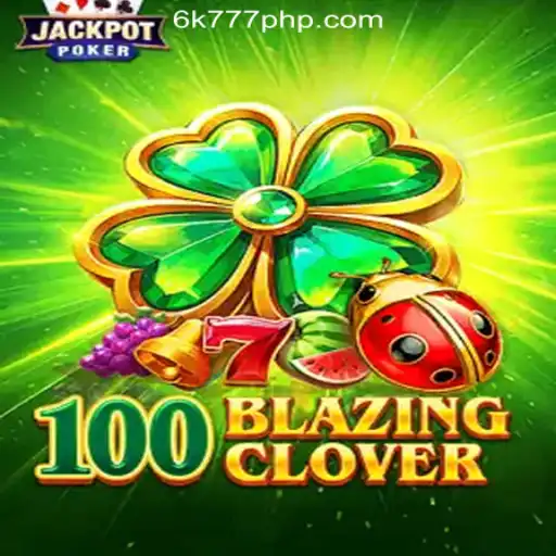 Discover the Thrilling World of 100BlazingClover: The Rising Star in 6K777 Online Casino Philippines #1